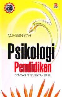 Image of PSIKOLOGI PENDIDIKAN DENGAN PENDEKATAN BARU
